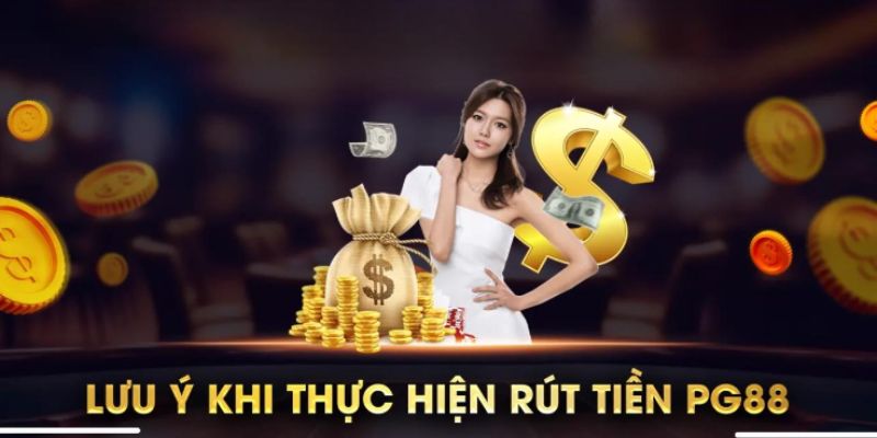 Những lưu ý của chúng tôi về việc rút tiền dành cho bạn 