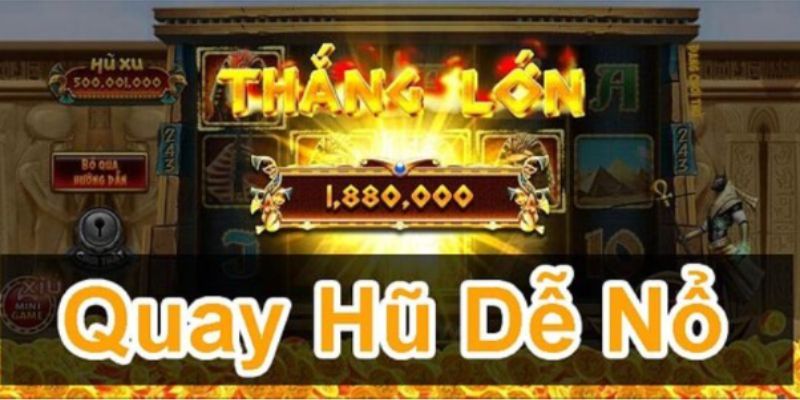 Sức hút khó cưỡng của trò chơi quay hũ